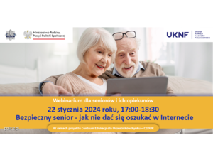 Webinarium CEDUR „Bezpieczny senior - jak nie dać się oszukać w Internecie”.