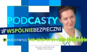 #SZCZEPIMYSIĘ w policyjnym podcaście